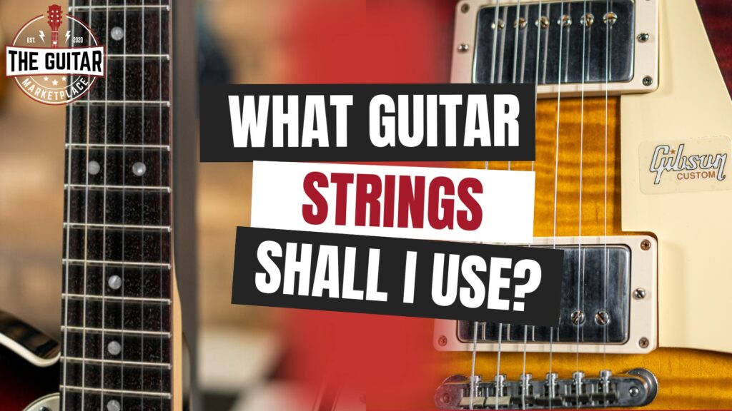 What Guitar Strings Should I Use?